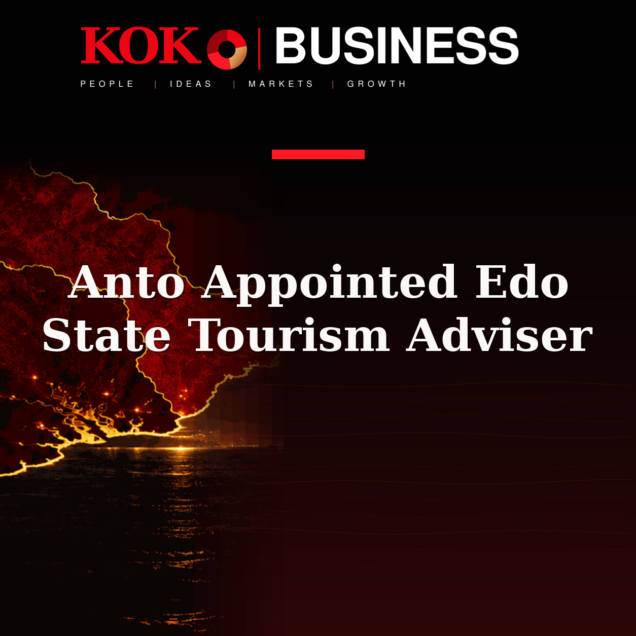 KOKO Business | People, Ideas, Markets, Growth | Anto Appointed Edo State Tourism Adviser