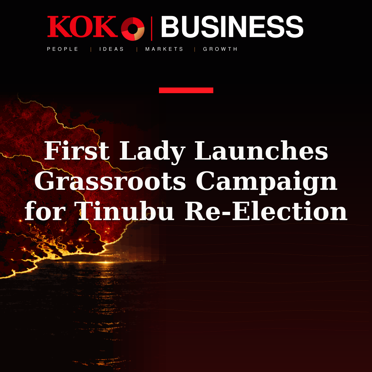 KOKO Business | People, Ideas, Markets, Growth | First Lady Launches Grassroots Campaign for Tinubu Re-Election