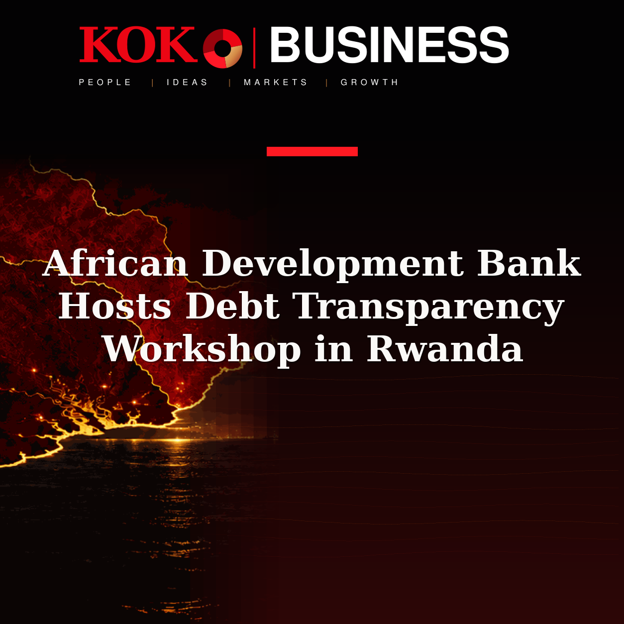 KOKO Business | People, Ideas, Markets, Growth | African Development Bank Hosts Debt Transparency Workshop in Rwanda