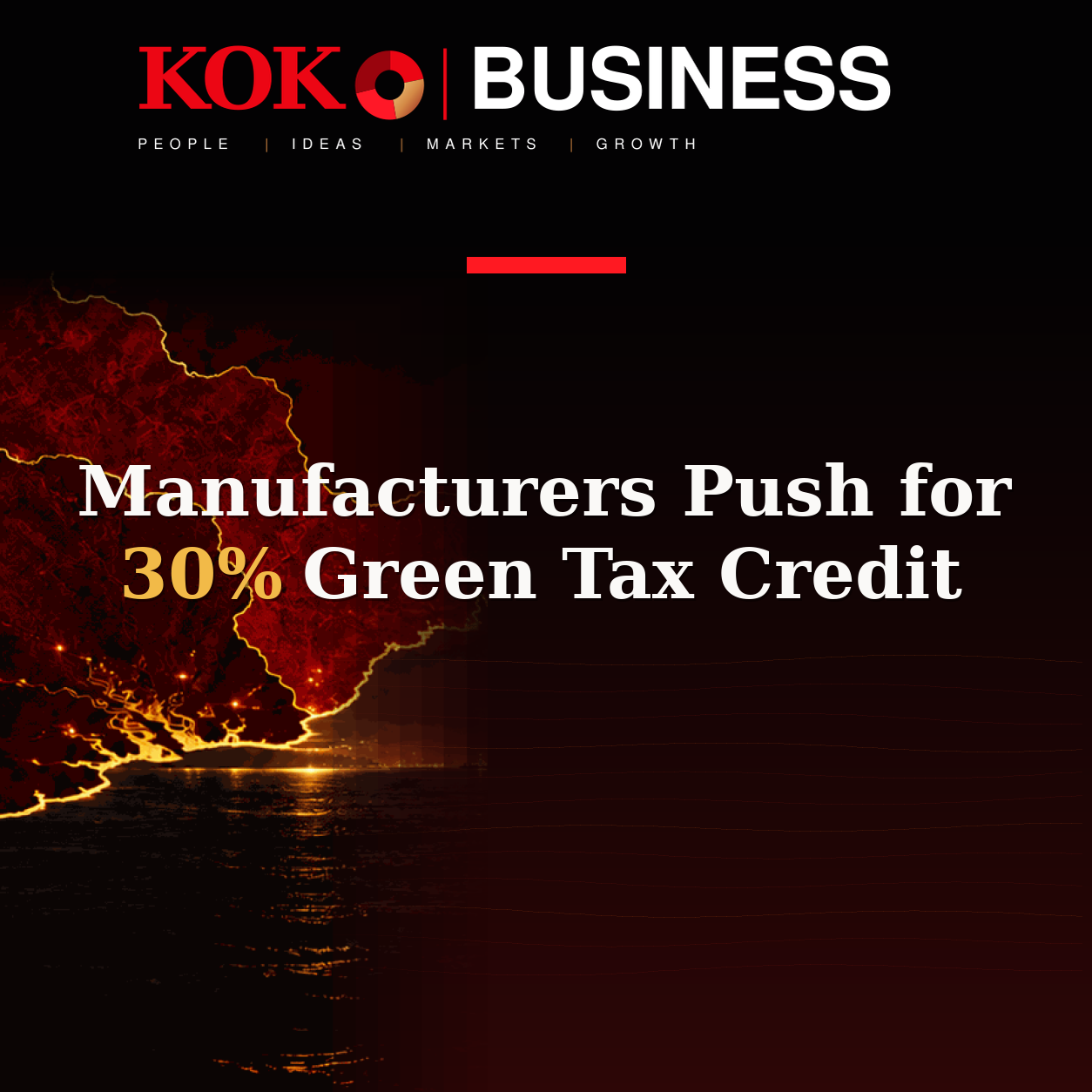 KOKO Business | People, Ideas, Markets, Growth | Manufacturers Push for 30% Green Tax Credit