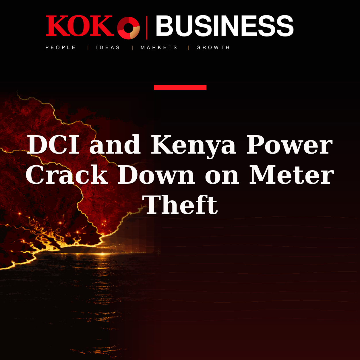 KOKO Business | People, Ideas, Markets, Growth | DCI and Kenya Power Crack Down on Meter Theft