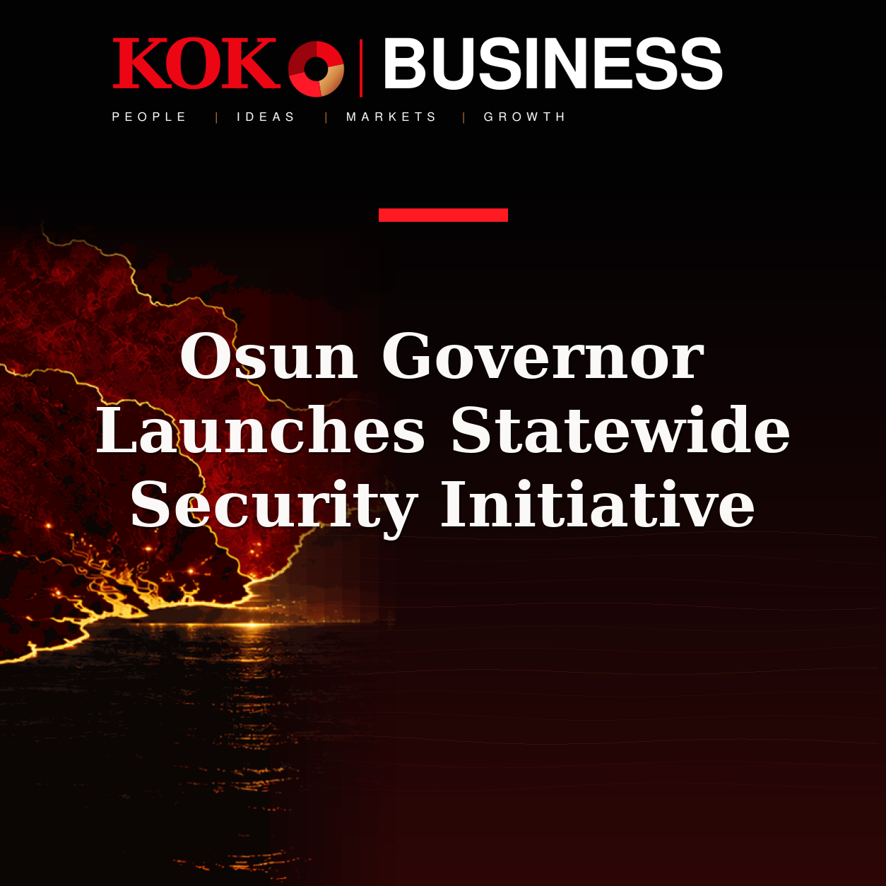 KOKO Business | People, Ideas, Markets, Growth | Osun Governor Launches Statewide Security Initiative