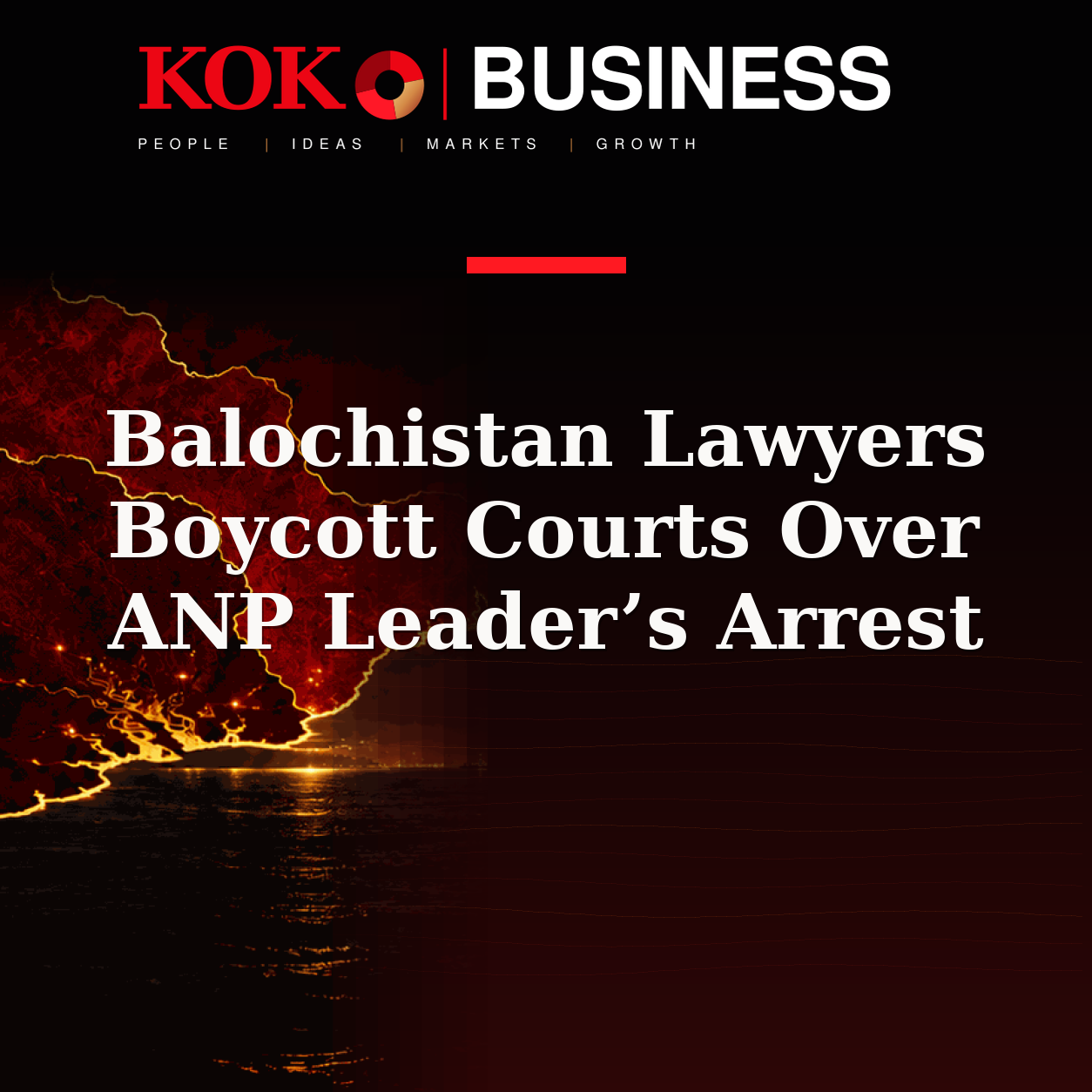 KOKO Business | People, Ideas, Markets, Growth | Balochistan Lawyers Boycott Courts Over ANP Leader’s Arrest
