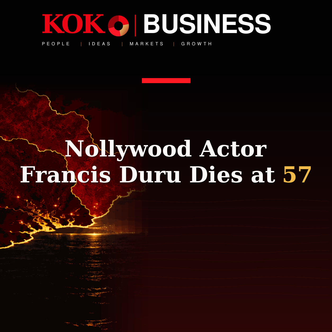 KOKO Business | People, Ideas, Markets, Growth | Nollywood Actor Francis Duru Dies at 57