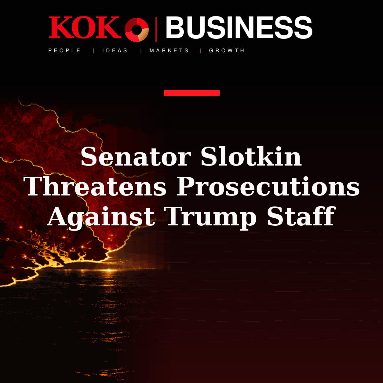 KOKO Business | People, Ideas, Markets, Growth | Senator Slotkin Threatens Prosecutions Against Trump Staff