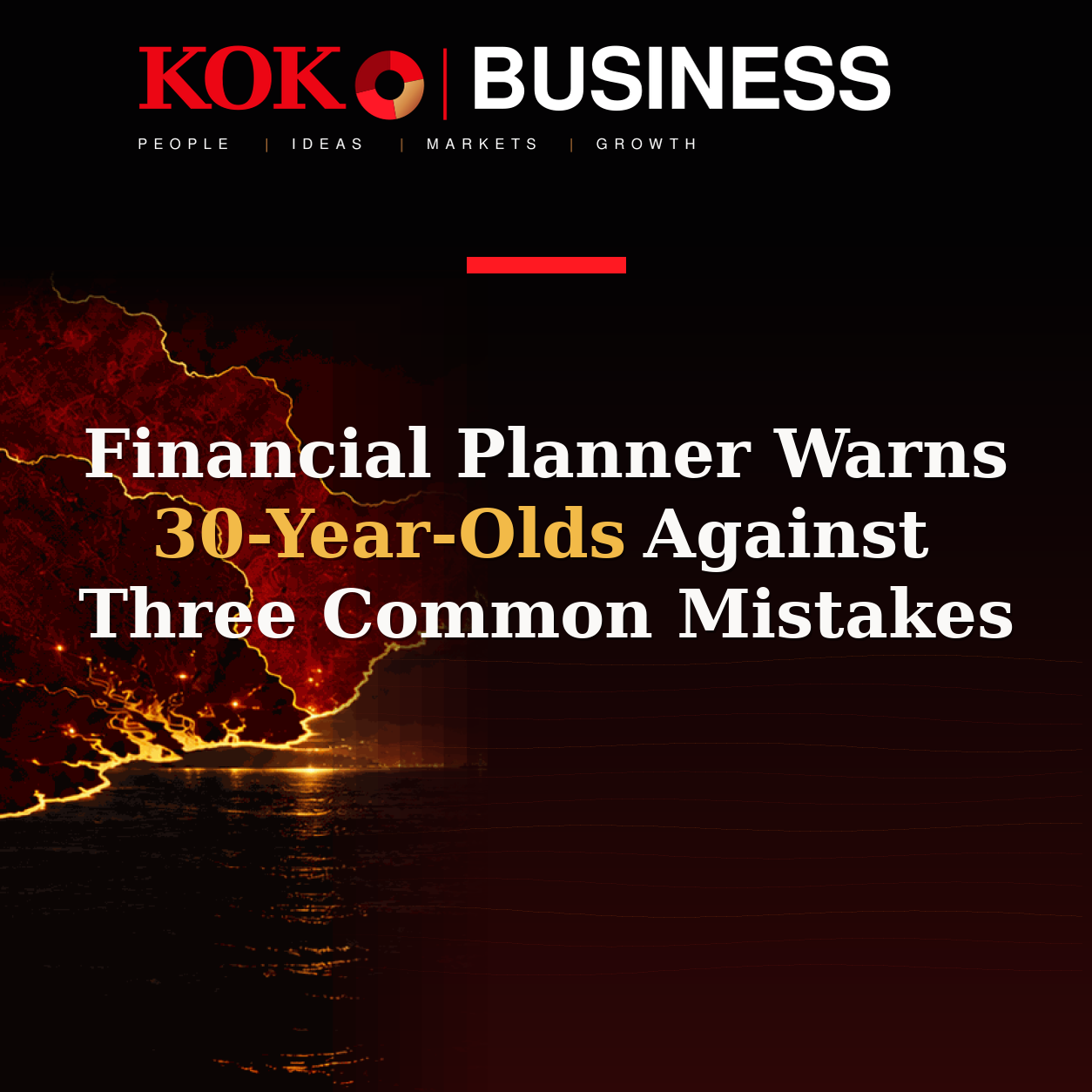KOKO Business | People, Ideas, Markets, Growth | Financial Planner Warns 30-Year-Olds Against Three Common Mistakes