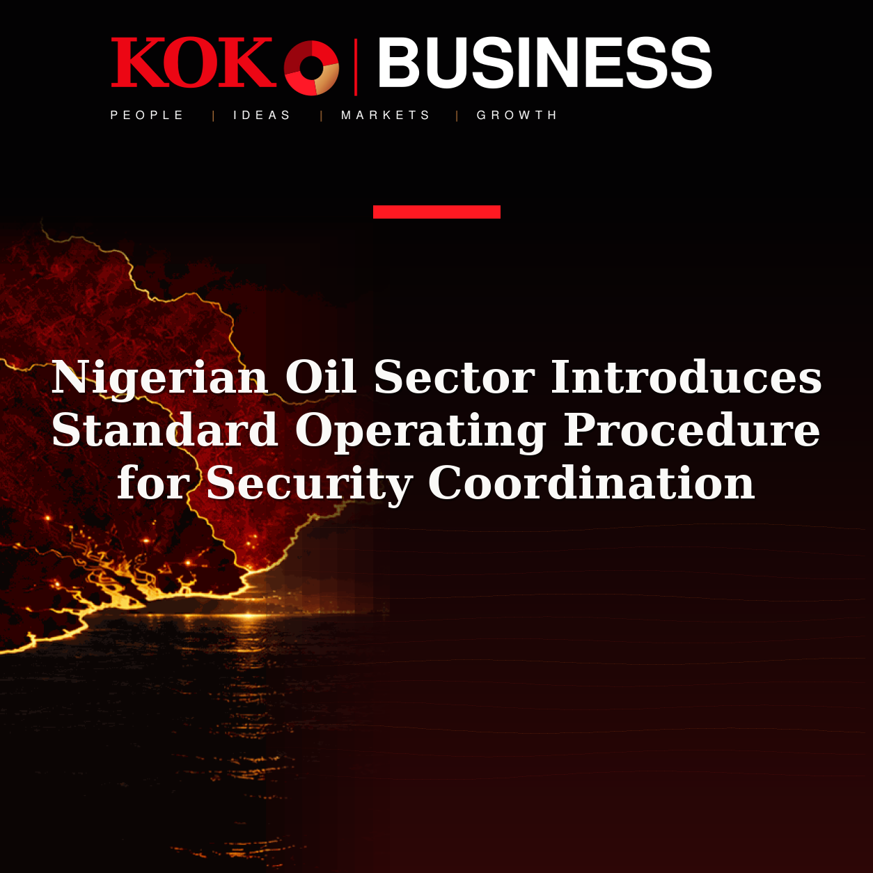 KOKO Business | People, Ideas, Markets, Growth | Nigerian Oil Sector Introduces Standard Operating Procedure for Security Coordination