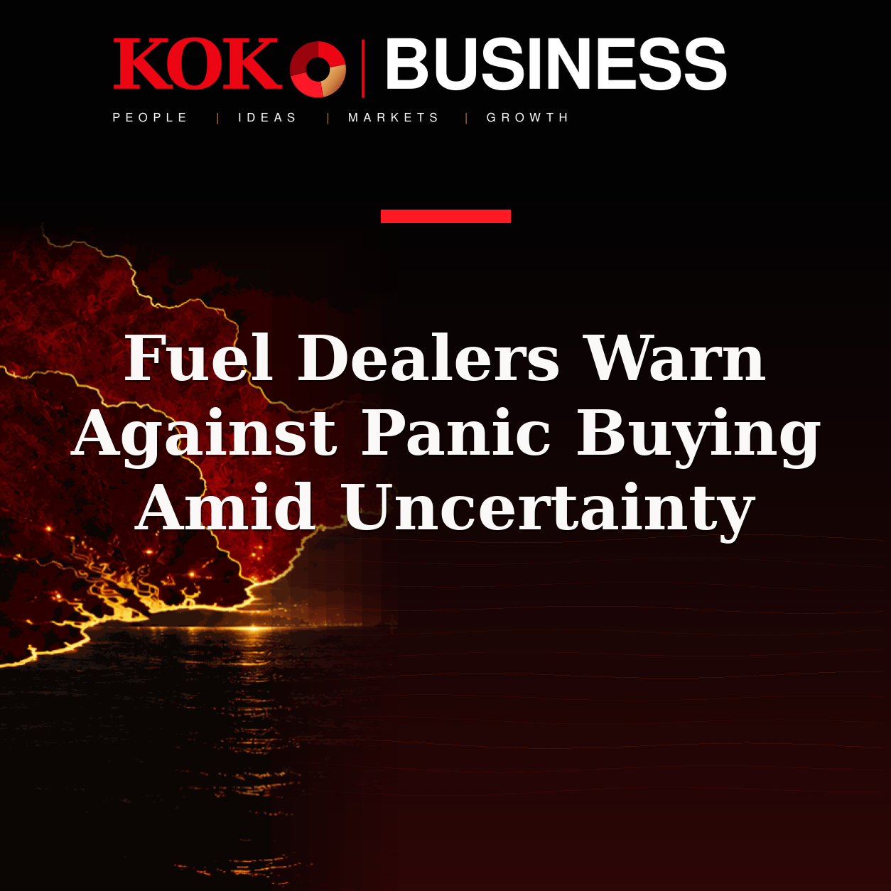 KOKO Business | People, Ideas, Markets, Growth | Fuel Dealers Warn Against Panic Buying Amid Uncertainty