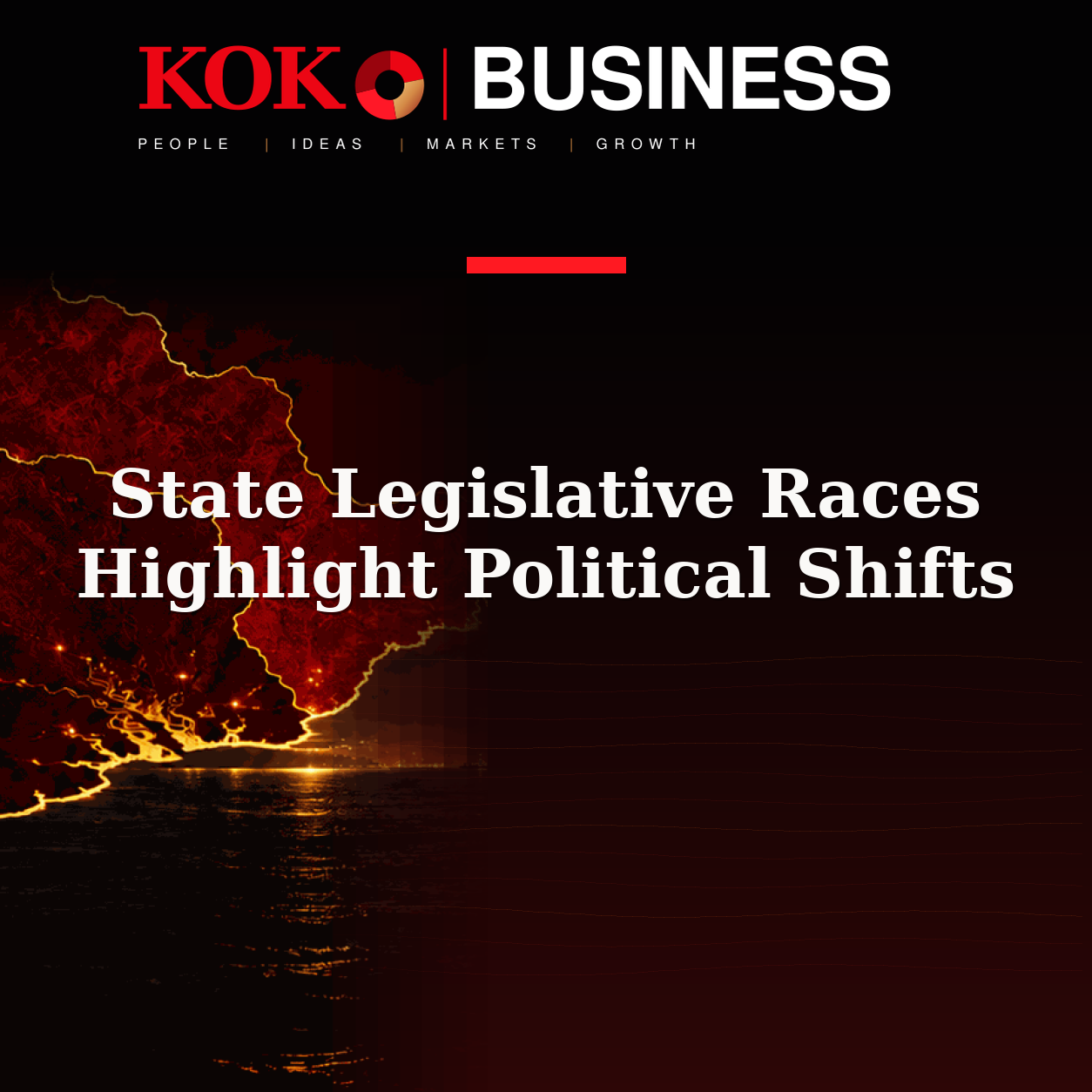 KOKO Business | People, Ideas, Markets, Growth | State Legislative Races Highlight Political Shifts