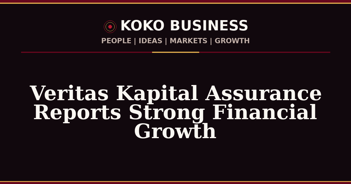 KOKO Business | People, Ideas, Markets, Growth | Veritas Kapital Assurance Reports Strong Financial Growth